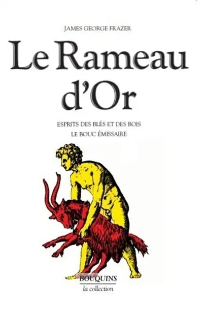 Le Rameau d'or. Vol. 3. Esprits des blés et des bois. Le bouc émissaire