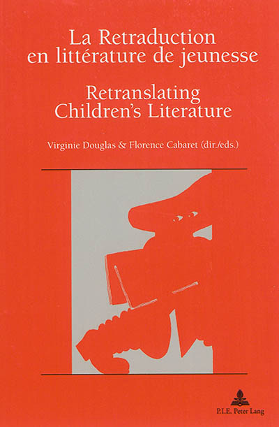 La retraduction en littérature de jeunesse. Retranslating children's literature