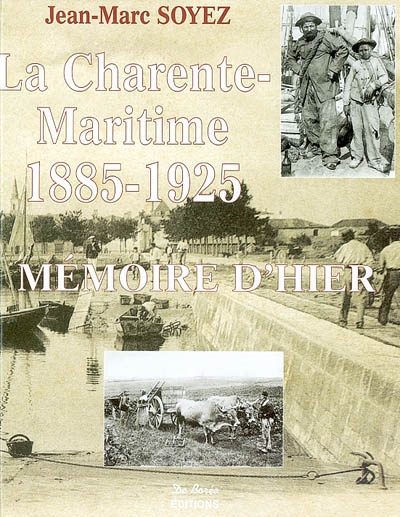 La Charente-Maritime, 1885-1925 : mémoire d'hier