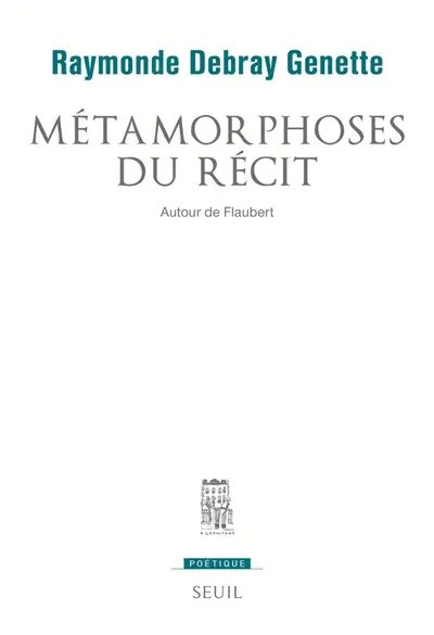 Métamorphoses du récit : autour de Flaubert