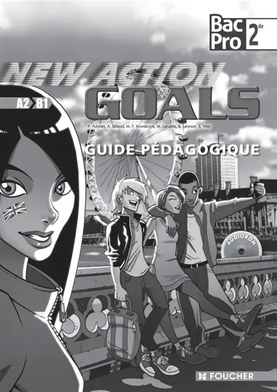 New action goals bac pro, 2de, A2-B1 : guide pédagogique