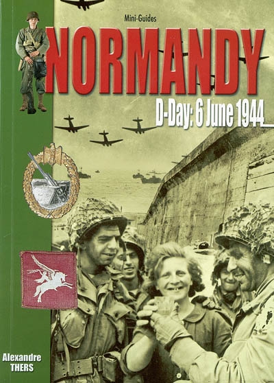 D - Day in Normandy : 6 June, 1944
