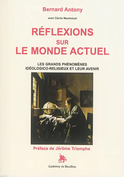 Réflexions sur le monde actuel : les grands phénomènes idéologico-religieux et leur avenir