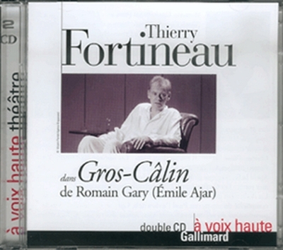 Thierry Fortineau dans Gros-Câlin de Romain Gary (Emile Ajar)