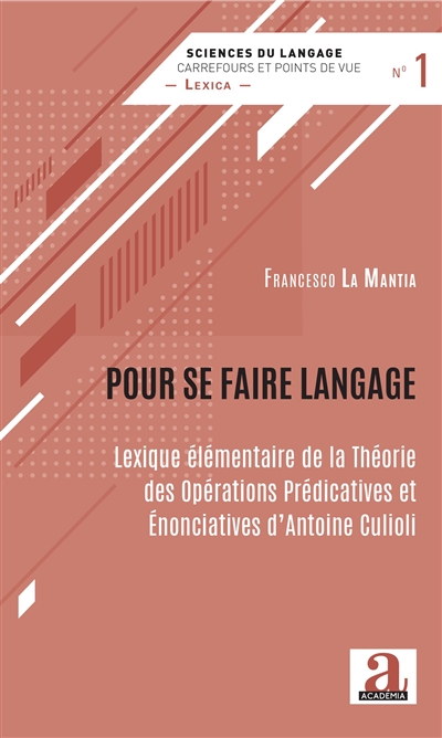 Pour se faire langage : Lexique élémentaire de la théorie des opérations prédicatives et énonciatives d'Antoine Culioli