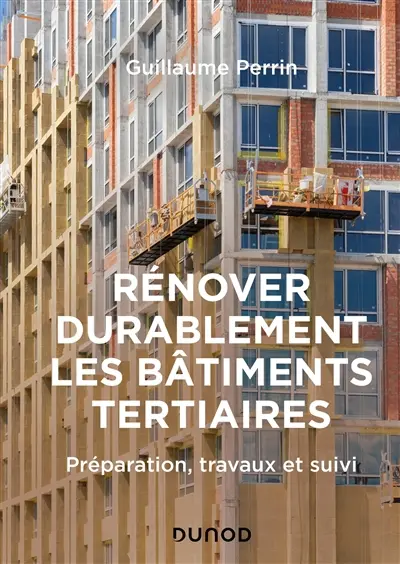 Rénover durablement les bâtiments tertiaires : préparation, travaux et suivi