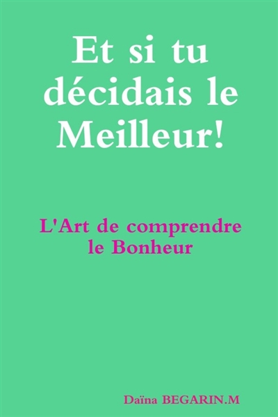 Et si tu décidais le...