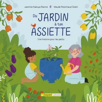 Du jardin à ton assiette : Une histoire pour les petits
