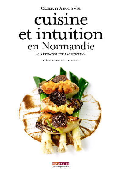 Cuisine et intuition en Normandie : La Renaissance à Argentan