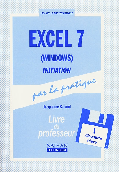 Excel 7 (Windows) : initiation par la pratique : livre du professeur