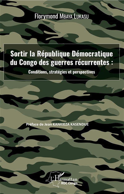 Sortir la République démocratique du Congo des guerres récurrentes : conditions, stratégies et perspectives