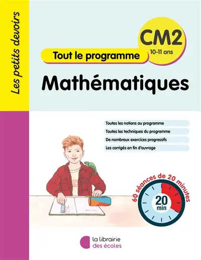 Mathématiques CM2, 10-11 ans : tout le programme : 60 séances de 20 minutes