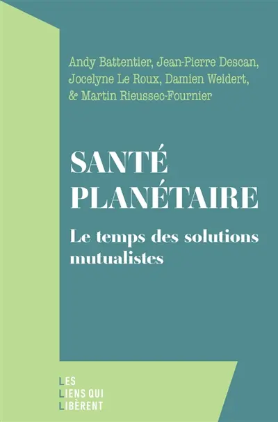 Santé planétaire : le temps des solutions mutualistes Santé planétaire : le temps des solutions mutualistes