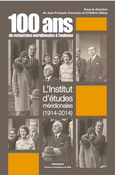 100 ans de recherches méridionales à Toulouse : l'Institut d'études méridionales, 1914-2014