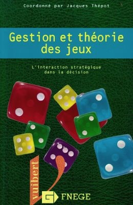 Gestion et théorie des jeux : l'interaction stratégique dans la décision