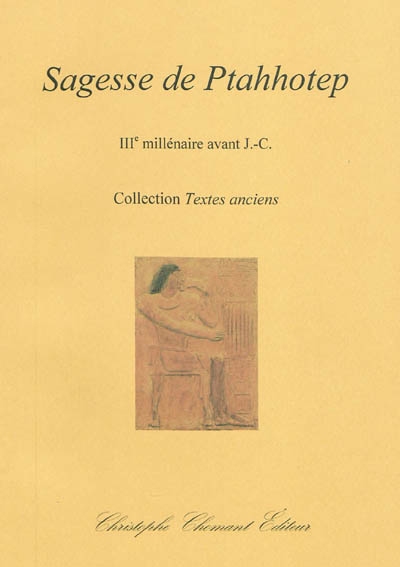 Sagesse de Ptahhotep : IIIe millénaire avant J.-C.
