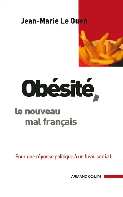 Obésité, le nouveau mal français : pour une réponse politique à un fléau social