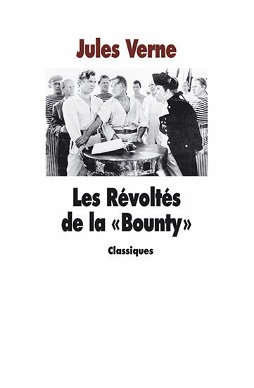Les révoltés de La Bounty : suivi de La Bounty, de 1787 à nos jours