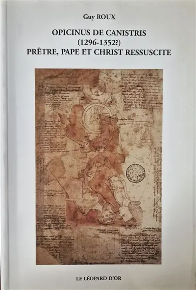 Opicinus de Canistris (1296-1352?) : prêtre, pape et Christ ressuscité