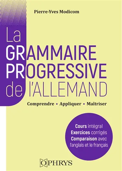 La grammaire progressive de l'allemand : comprendre, appliquer, maîtriser : licence-master, classes préparatoires, concours (niveau B2-C2 du CECRL) La grammaire progressive de l'allemand : comprendre, appliquer, maîtriser : licence-master, classes préparatoires, concours (niveau B2-C2 du CECRL)