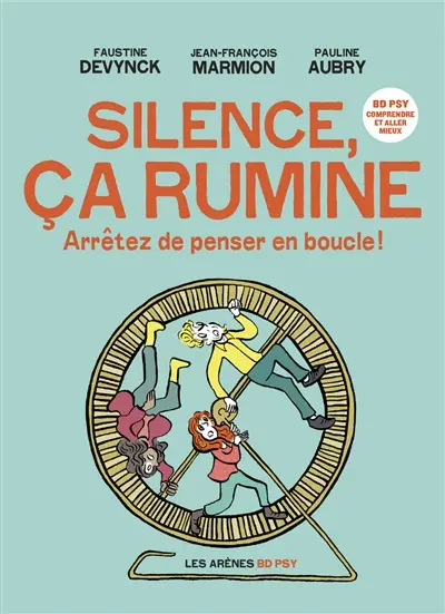 Silence, ça rumine : arrêtez de penser en boucle !
