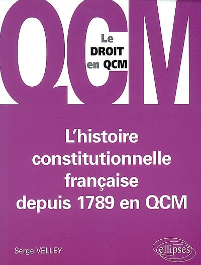 L'histoire constitutionnelle française depuis 1789 en QCM