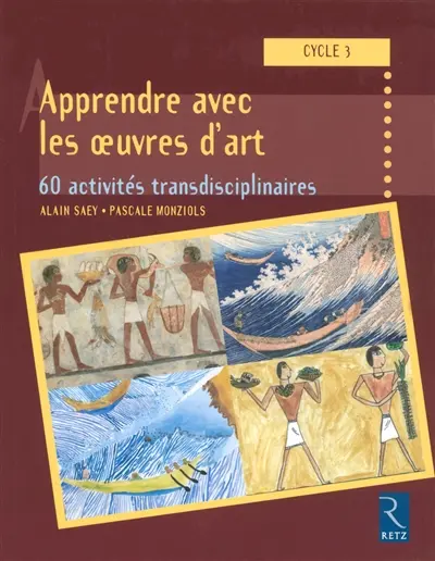 Apprendre avec les oeuvres d'art, cycle 3 : 60 activités transdisciplinaires