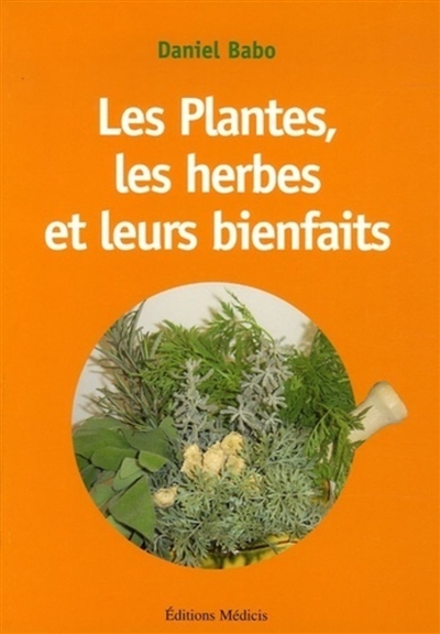 Les plantes, les herbes & leurs bienfaits
