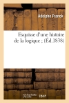 Esquisse d'une histoire de la logique (Ed.1838)