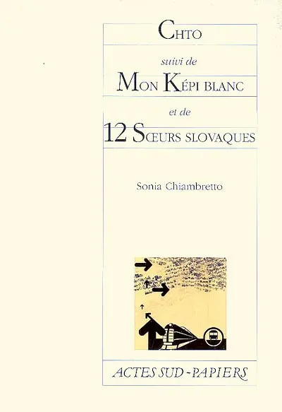 Chto : interdit aux moins de 15 ans. Mon képi blanc. 12 soeurs slovaques