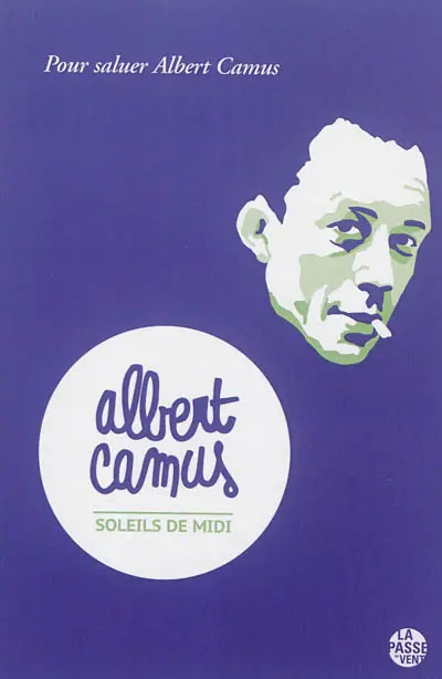 Soleils de midi : pour saluer Albert Camus