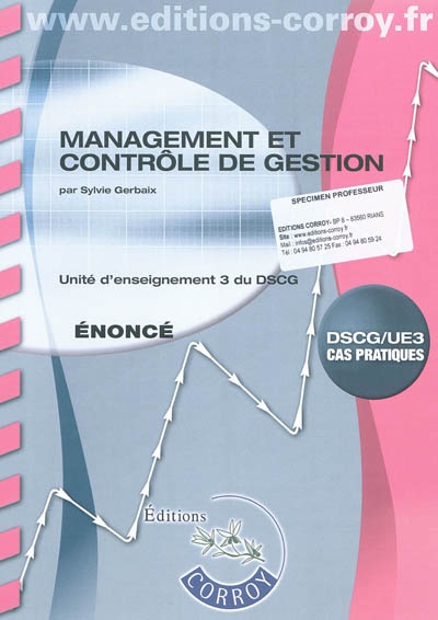 Management et contrôle de gestion, unité d'enseignement 3 du DSCG : cas pratiques : énoncé