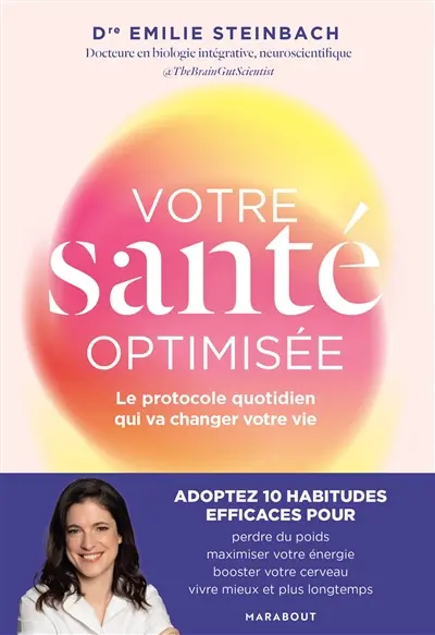 Votre santé optimisée : le protocole quotidien qui va changer votre vie : adoptez 10 habitudes efficaces pour perdre du poids, maximiser votre énergie, booster votre cerveau, vivre mieux et plus longtemps Votre santé optimisée : le protocole quotidien qui va changer votre vie : adoptez 10 habitudes efficaces pour perdre du poids, maximiser votre énergie, booster votre cerveau, vivre mieux et plus longtemps