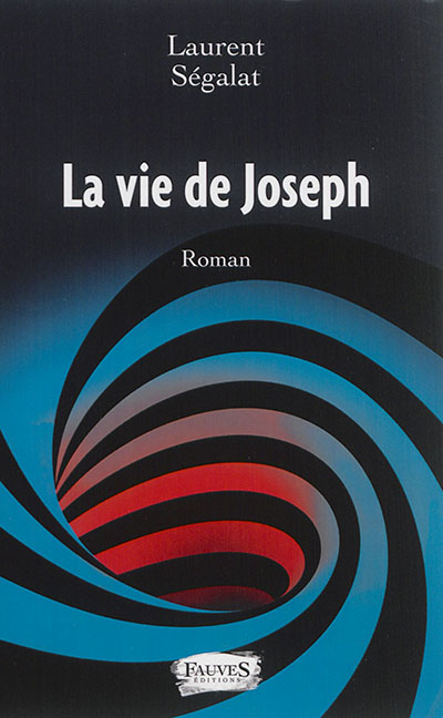 La vie de Joseph ou Le bonheur de l'information