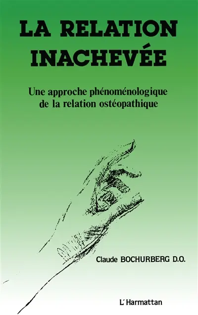 La Relation inachevée : une approche phénoménologique de la relation ostéopathique