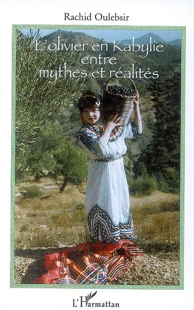 L'olivier en Kabylie entre mythes et réalités