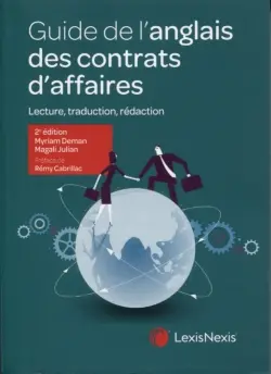 Guide de l'anglais des contrats d'affaires : lecture, traduction, rédaction