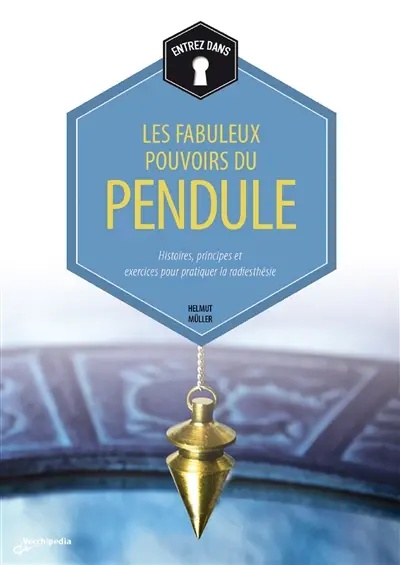 Les fabuleux pouvoirs du pendule