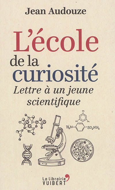 L'école de la curiosité : lettre à un jeune scientifique