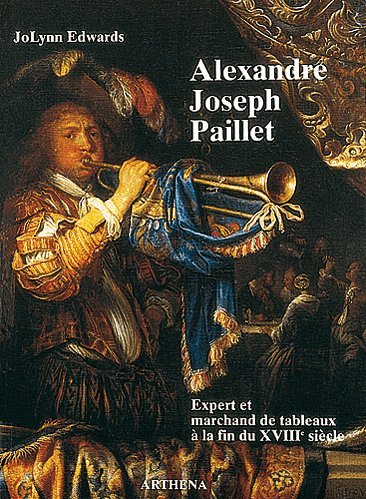 Alexandre-Joseph Paillet, expert et marchand de tableaux à la fin du XVIIIe siècle