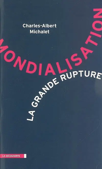 Mondialisation, la grande rupture