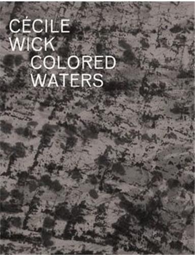 Cecile Wick Colored Waters