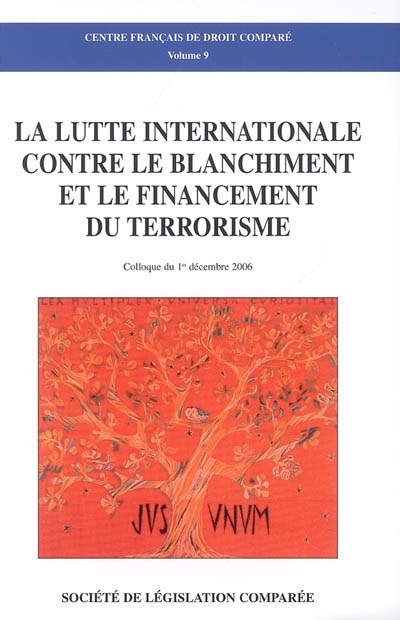 La lutte internationale contre le blanchiment et le financement du terrorisme : colloque du 1er décembre 2006
