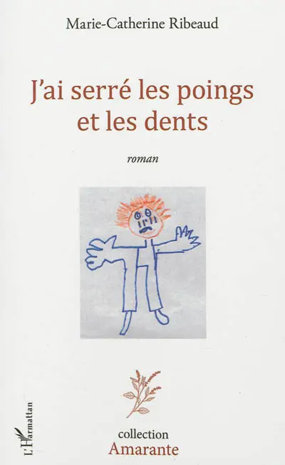 J'ai serré les poings et les dents