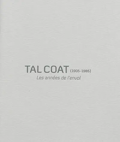 Tal Coat (1905-1985) : les années de l'envol : exposition, La Tronche, Musée Hébert, De l'autre côté, salles d'exposition temporaires, du 24 juin au 29 octobre 2018