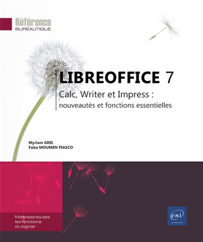 LibreOffice 7 : Calc, Writer et Impress : nouveautés et fonctions essentielles