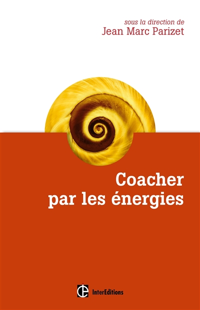 Coacher par les énergies : la voie directe de l'accompagnement relationnel