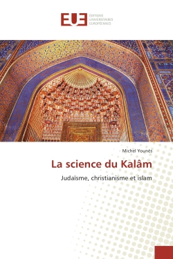 La science du KalAm : Judaïsme, christianisme et islam