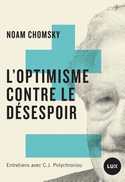 L'optimisme contre le désespoir : entretiens avec C.J. Polychroniou