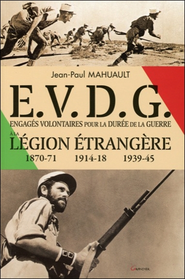 Engagés volontaires pour la durée de la guerre à la Légion étrangère (EVDG) : 1870-71, 1914-18, 1939-45